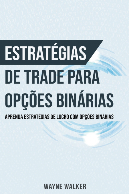 Estratégias de Trade para Opções Binárias