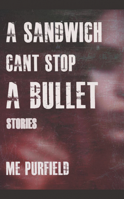A Sandwich Can’t Stop A Bullet