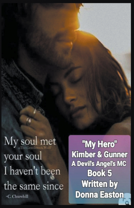 'My Hero' Kimber & Gunner A Devil’s Angel’s MC Romance Book 5