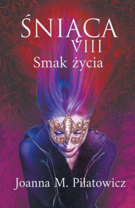 ŚNIĄCA VIII ~ Smak życia