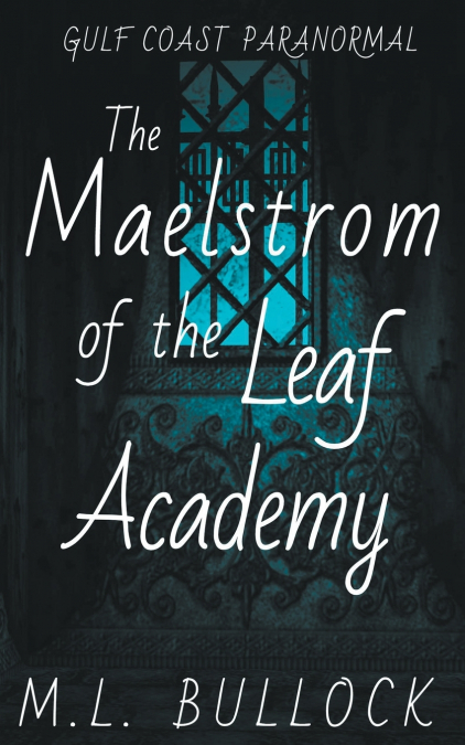 The Maelstrom of the Leaf Academy