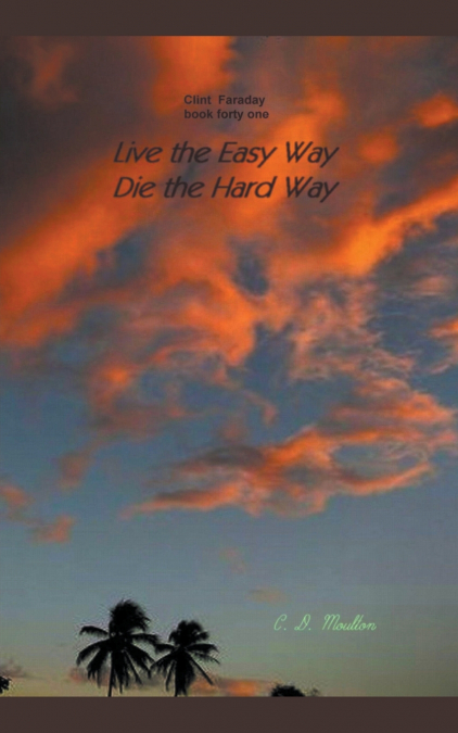 Live the Easy Way - Die the Hard Way