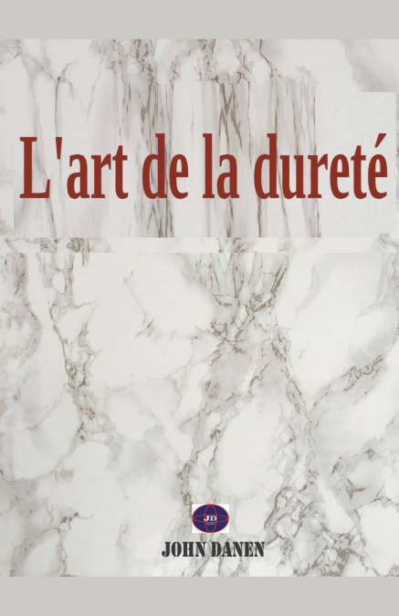 L’art de la dureté