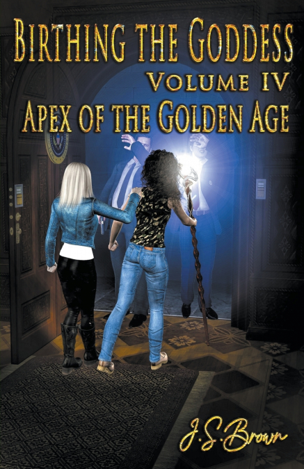 Birthing the Goddess, Return of the Divine Feminine,  Volume IV 'Apex of the Golden Age'