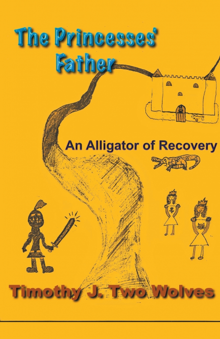 The Princesses Father (An Alligator of Recovery)
