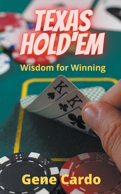 Texas Hold’Em Wisdom for Winning