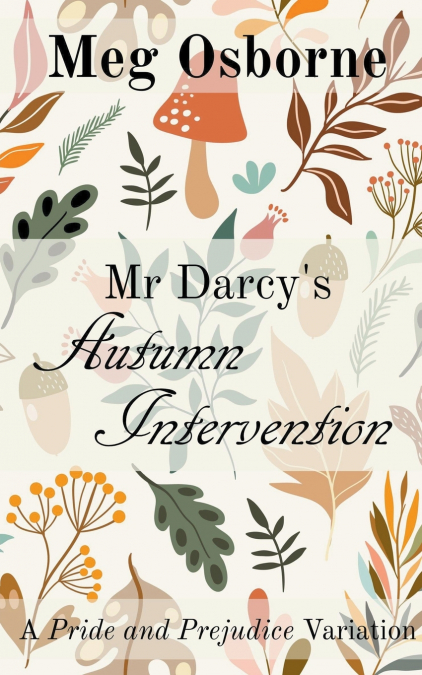 Mr Darcy’s Autumn Intervention