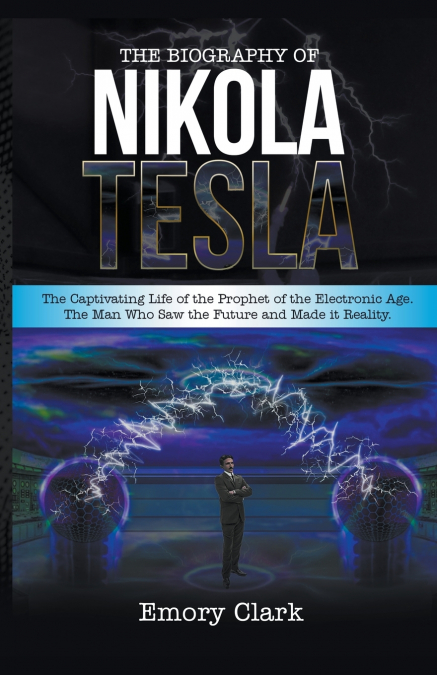 The Biography of Nikola Tesla
