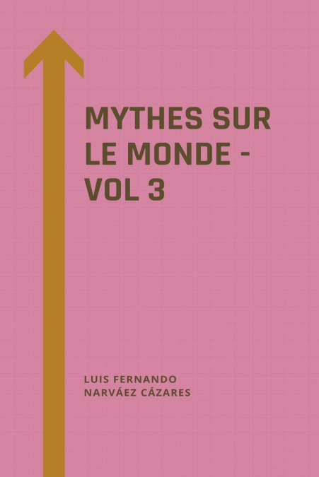 Mythes Sur Le Monde - Vol 3