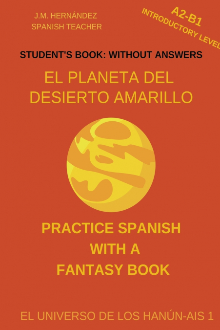 El Planeta del Desierto Amarillo (A2-B1 Introductory Level) -- Student’s Book