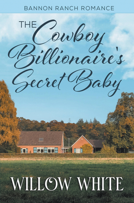 The Cowboy Billionaire’s Secret Baby