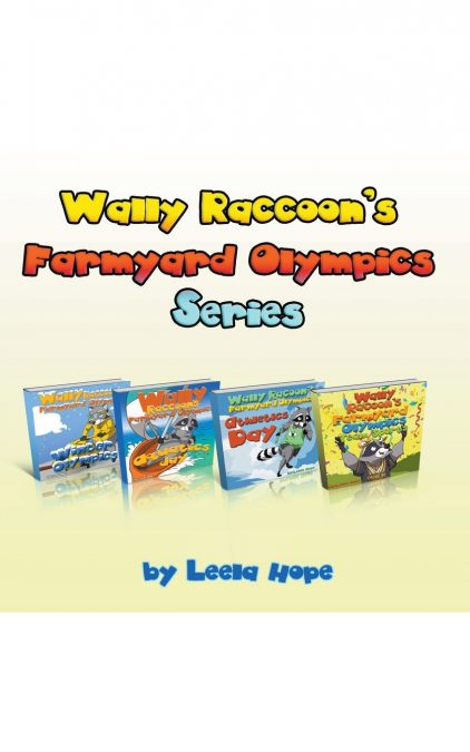 Wally Raccoon’s Farmyard Olympics Series
