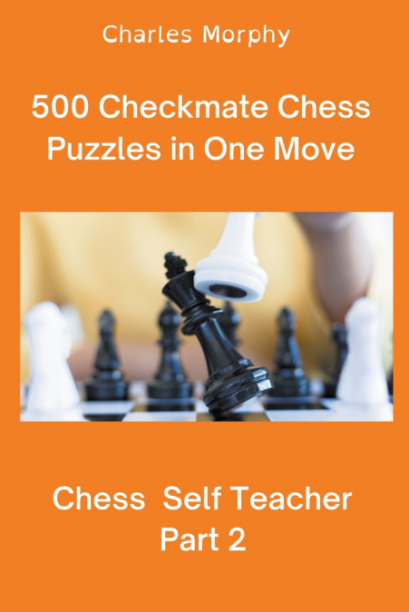 500 Checkmate Chess Puzzles in One Move, Part 2