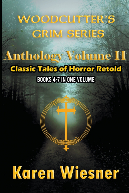 Woodcutter’s Grim Series, Volume II Anthology (four short stories in one volume)