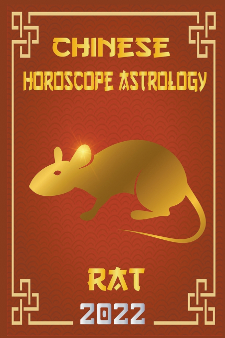Rat Chinese Horoscope & Astrology 2022