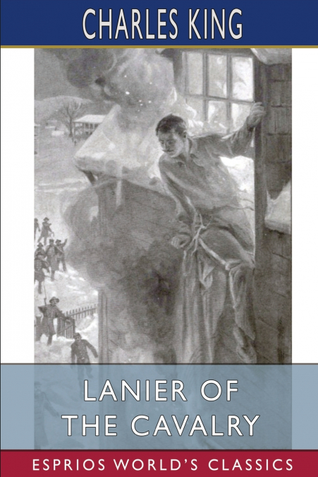Lanier of the Cavalry (Esprios Classics)