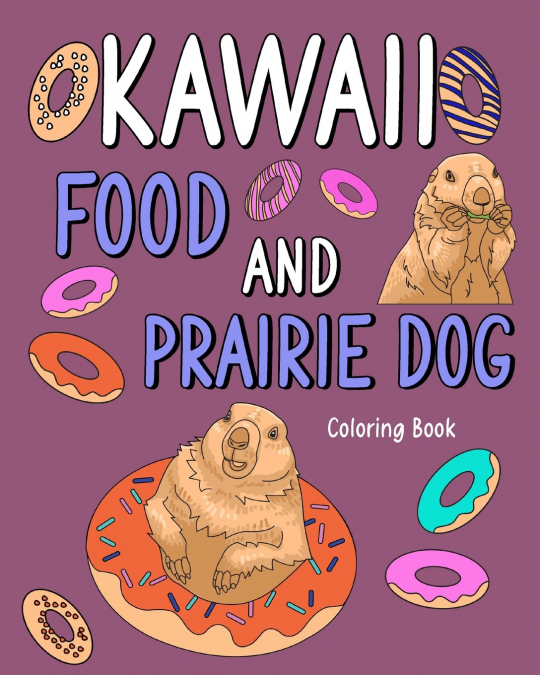 Kawaii Food and Prairie Dog Coloring Book