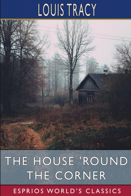 The House ’Round the Corner (Esprios Classics)