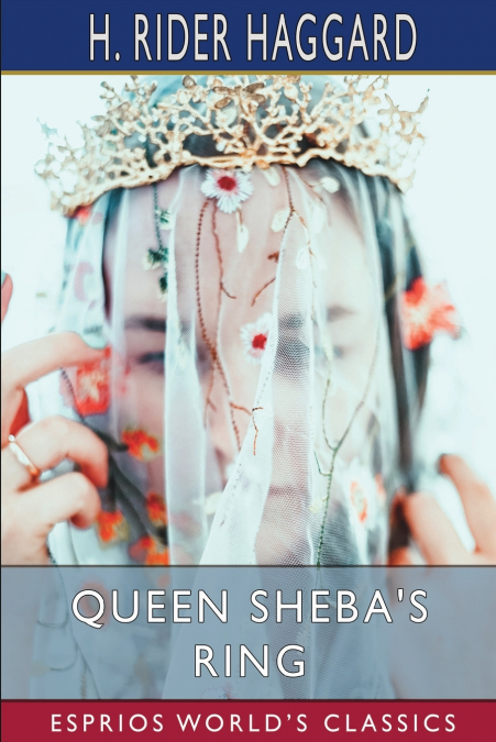 Queen Sheba’s Ring (Esprios Classics)