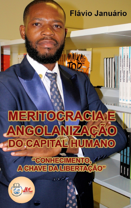 Meritocracia e Angolanização do Capital Humano - Flávio Januário