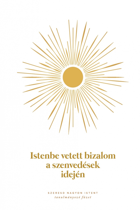 Istenbe vetett bizalom a szenvedések idején