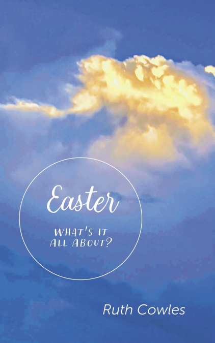 Easter - What’s It All About?