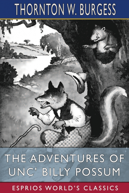 The Adventures of Unc’ Billy Possum (Esprios Classics)