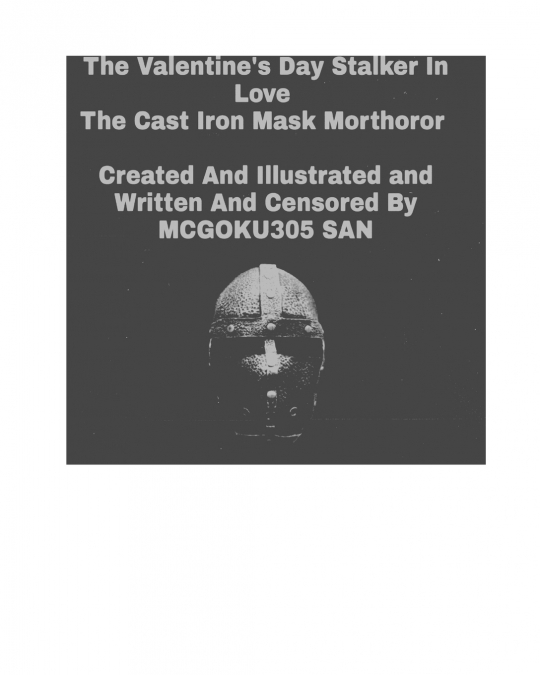 The Valentine’s Day Stalker In Love The Cast Iron Mask Morthoror Volume One
