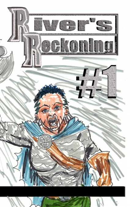 River’s Reckoning #1