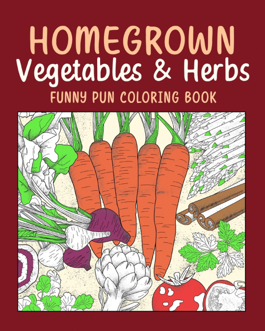 (Edit - Invite only) Homegrown Vegetables Herbs Funny Pun Coloring Book