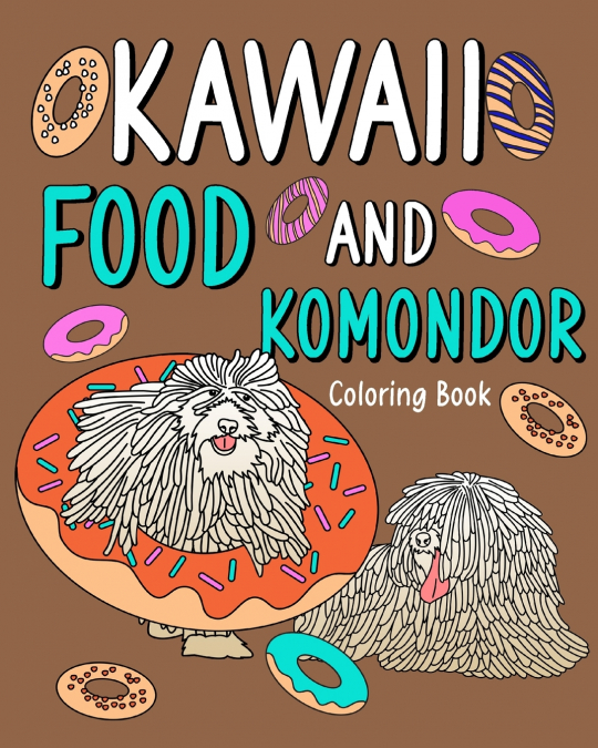 Kawaii Food and Komondor Coloring Book