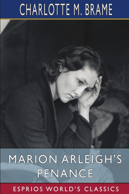Marion Arleigh’s Penance (Esprios Classics)
