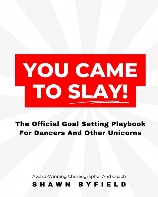 You Came To Slay Dancer Playbook