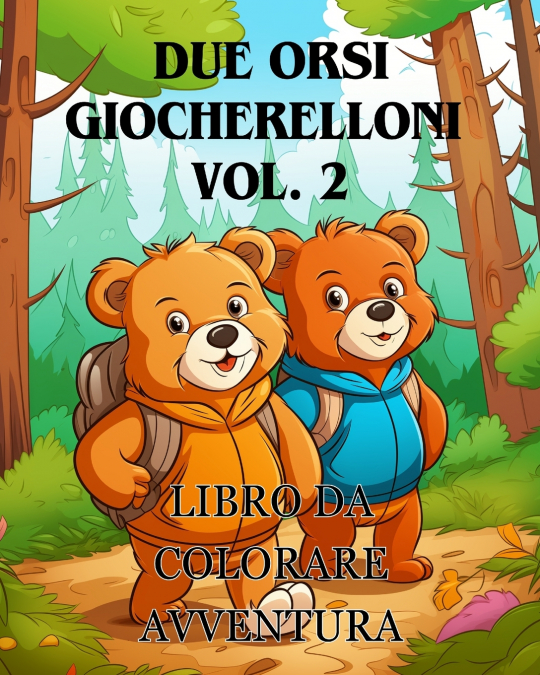 Avventure da colorare con due orsi giocherelloni vol. 2