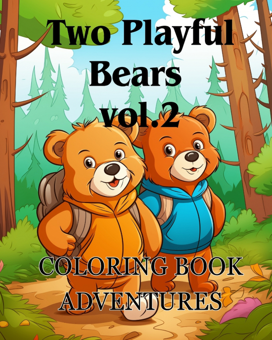 Coloring Book Adventures with Two Playful Bears vol.2