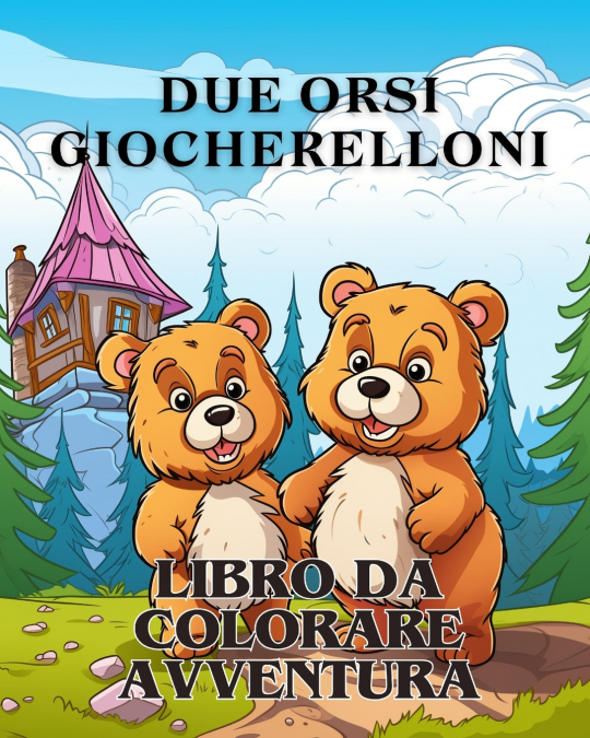 Avventure da colorare con due orsi giocherelloni