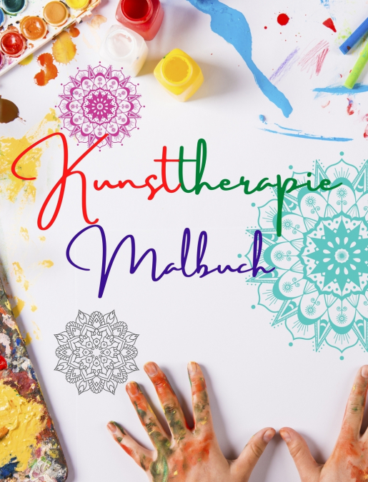 Kunsttherapie | Malbuch | Einzigartige Mandala-Motive Quelle unendlicher Kreativität, Harmonie und göttlicher Energie