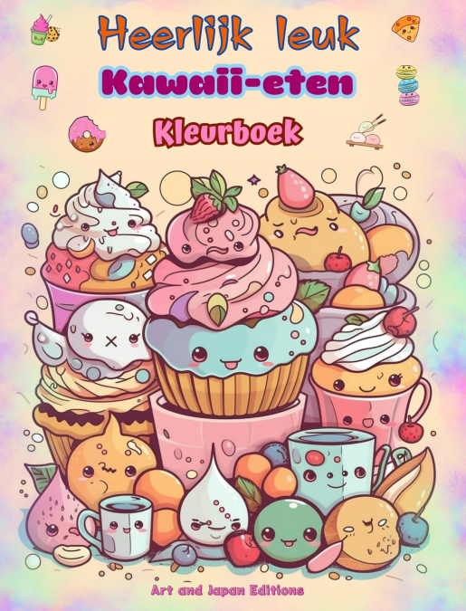 Heerlijk leuk Kawaii-eten | Kleurboek | Schattige kawaii-ontwerpen voor fijnproevers