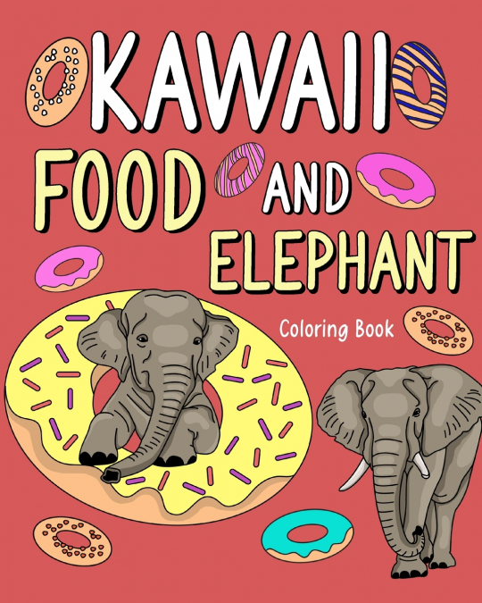 Kawaii Food and Elephant Coloring Book