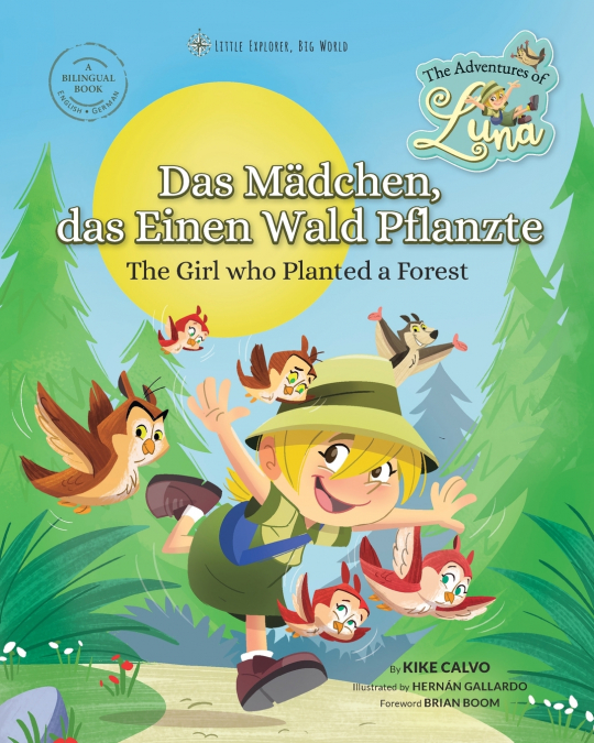 Luna, das Mädchen, das einen Wald pflanzte. Zweisprachiges Buch Englisch - Deutsch