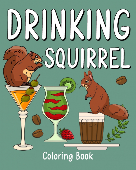 Drinking Squirrel Coloring Book