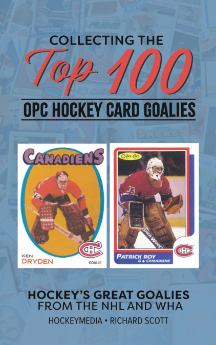 Collecting the Top 100 O-Pee-Chee Hockey Card Goalies