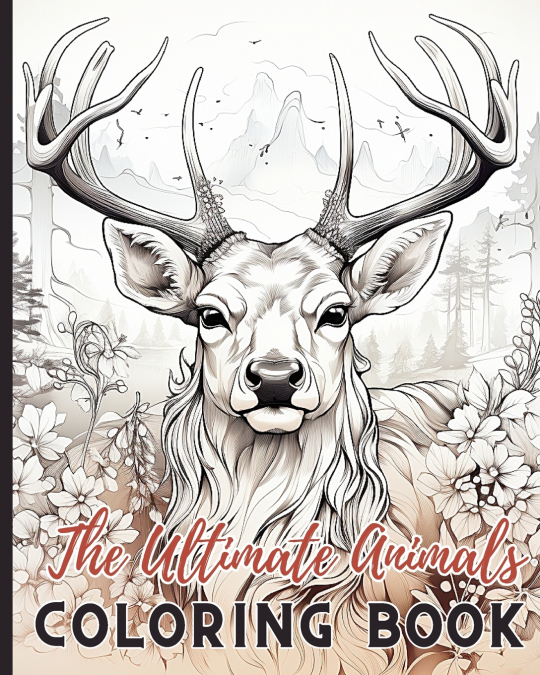 The Ultimate Animals Coloring Book