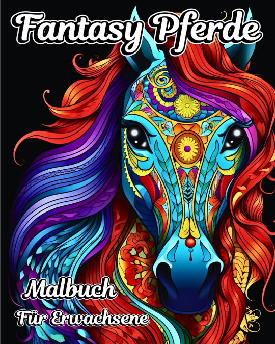 Fantasy Pferde Malbuch für Erwachsene