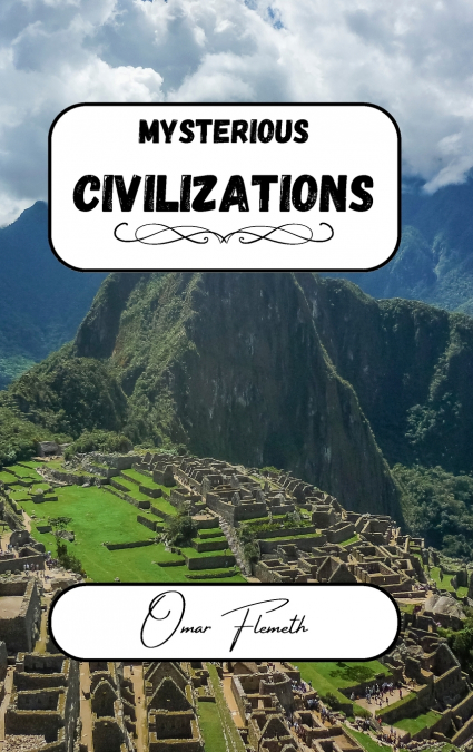 Mysterious Civilizations