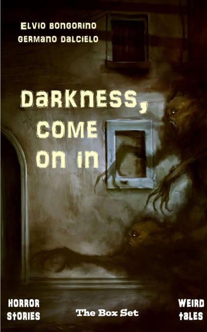 Darkness, come on in (Horror Stories - Weird Tales)
