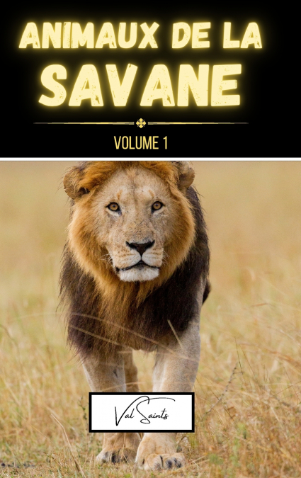 Animaux de la savane volume 1