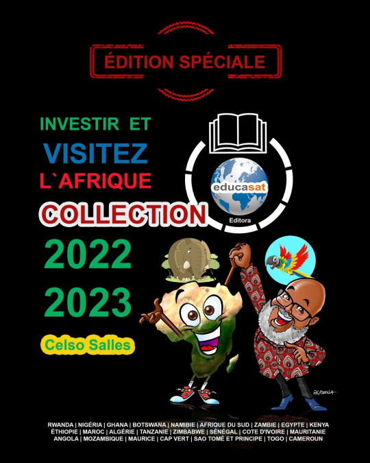 INVESTIR ET VISITEZ L’AFRIQUE - COLLECTION 2022 - 2023 - Celso Salles - Édition Spéciale