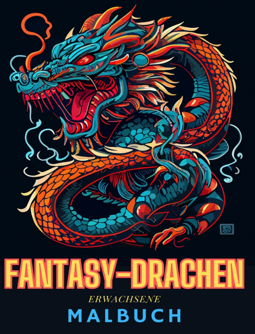 Fantasy-Drachen-Malbuch für Erwachsene Lustige und einzigartige Drachenzeichnungen