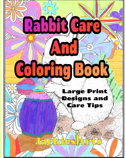 Rabbit Care And Coloring Book